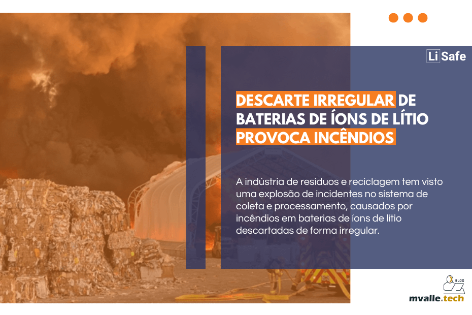 Descarte Irregular de Baterias de Íons de Lítio Provoca Incêndios